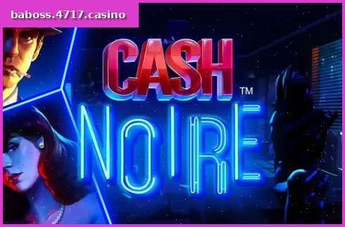 Cash Noire